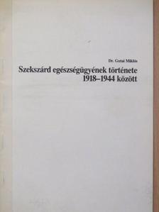 Dr. Gutai Miklós - Szekszárd egészségügyének története 1918-1944 között [antikvár]