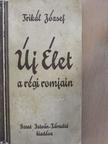 Trikál József - Új élet a régi romjain [antikvár]