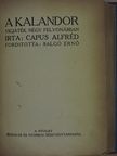 Capus Alfréd - A kalandor/A Janika/A kék madár/Hit és szülőföld/Tallózó évek [antikvár]