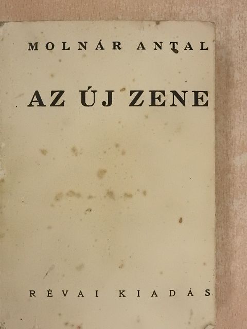Molnár Antal - Az új zene [antikvár]