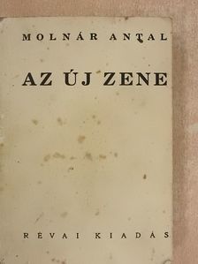 Molnár Antal - Az új zene [antikvár]