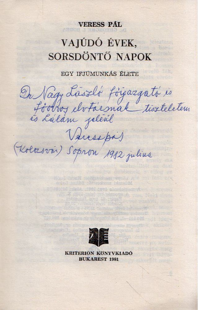 Veress Pál - Vajúdó évek, sorsdöntő napok (dedikált) [antikvár]