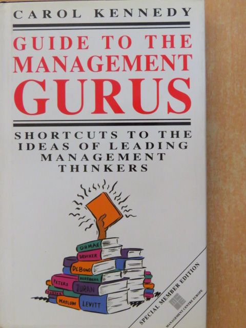 Carol Kennedy - Guide to the Management Gurus [antikvár]