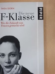 Thea Dorn - Die neue F-Klasse [antikvár]