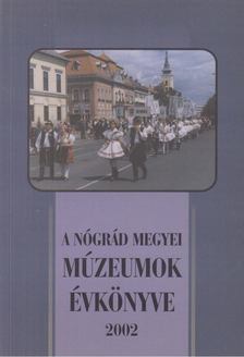 Kapros Márta, Lengyel Ágnes, Limbacher Gábor - A Nógrád Megyei Múzeumok Évkönyve XXVI. [antikvár]