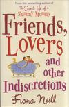 Fiona Neill - Friends, Lovers and Other Indiscretions [antikvár]