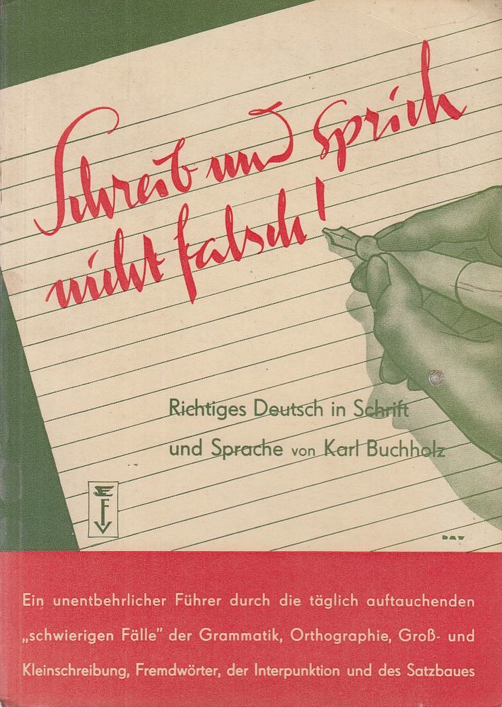 Karl Buchholz - Schreib und sprich nicht falsch! [antikvár]