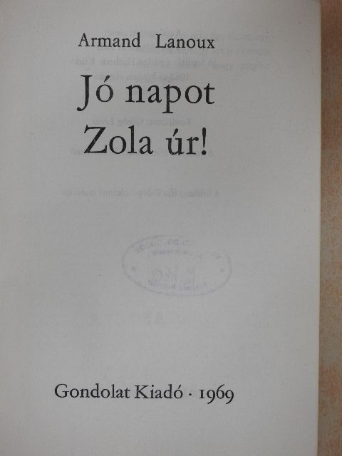 Armand Lanoux - Jó napot, Zola úr! [antikvár]