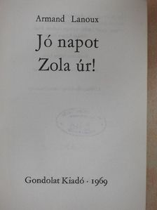 Armand Lanoux - Jó napot, Zola úr! [antikvár]