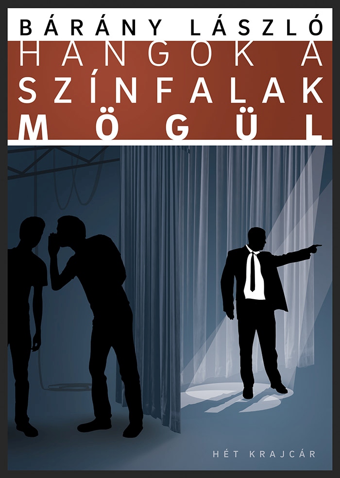 Bárány László - Hangok a színfalak mögül