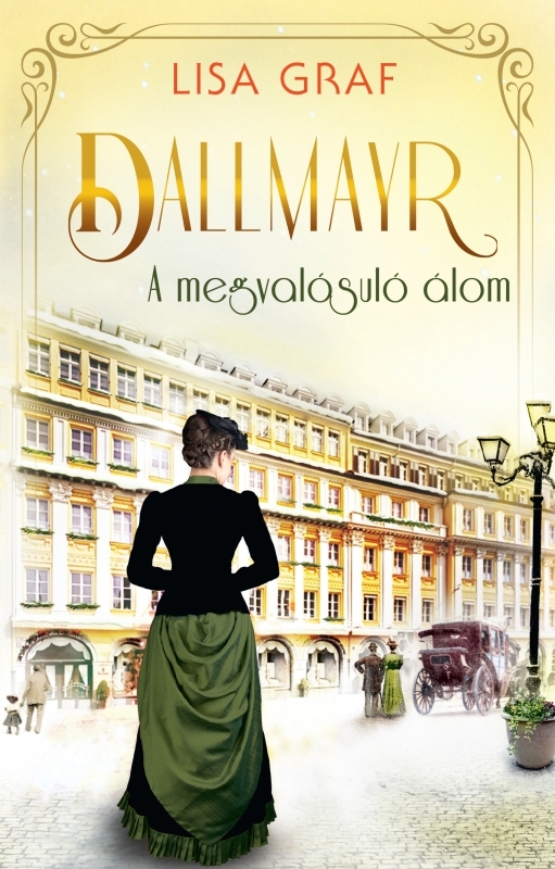 Lisa Graf - Dallmayr 2. - A megvalósuló álom [eKönyv: epub, mobi]