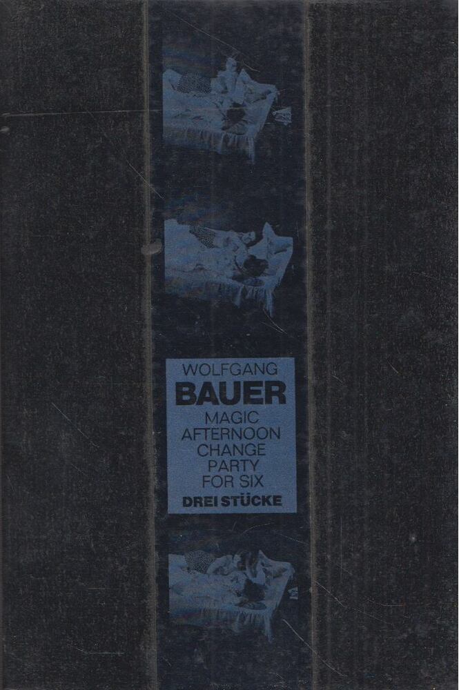 Wolfgang Bauer - Magic Afternoon / Change / Party for Six [antikvár]