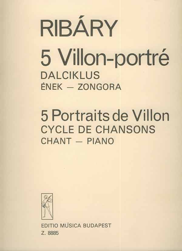 RIBÁRY ANTAL - 5 VILLON-PORTRÉ,DALCIKLUS ÉNEK-ZONGORA