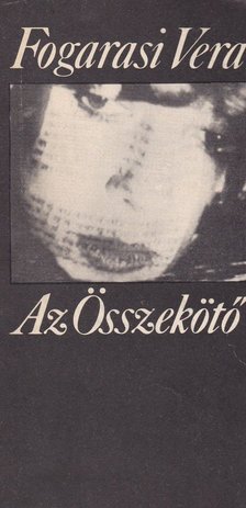 Fogarasi Vera - Az Összekötő [antikvár]