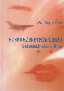 DR. NAGY ÉVA - Szebb szeretnék lenni [antikvár]