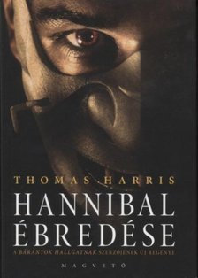 Thomas Harris - Hannibal ébredése [antikvár]