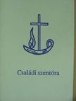 Családi szentóra [antikvár]