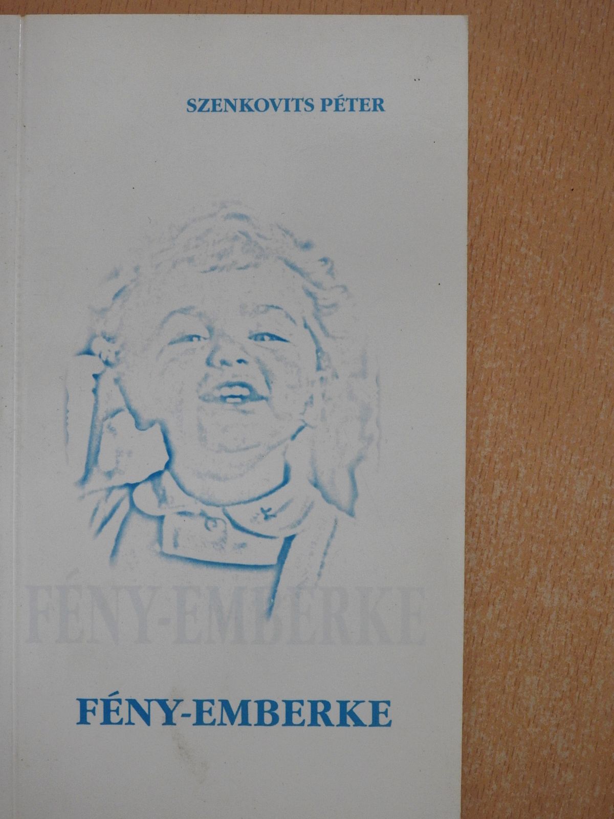 Szenkovits Péter - Fény-emberke (dedikált példány) [antikvár]