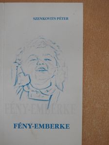 Szenkovits Péter - Fény-emberke (dedikált példány) [antikvár]
