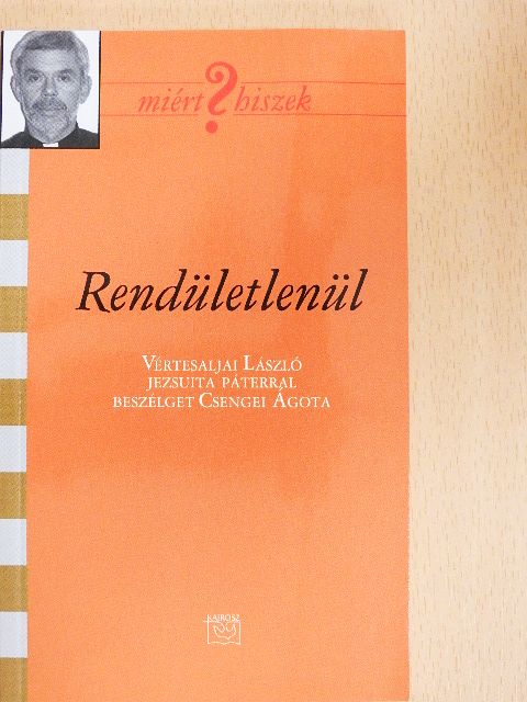 Csengei Ágota - Rendületlenül [antikvár]