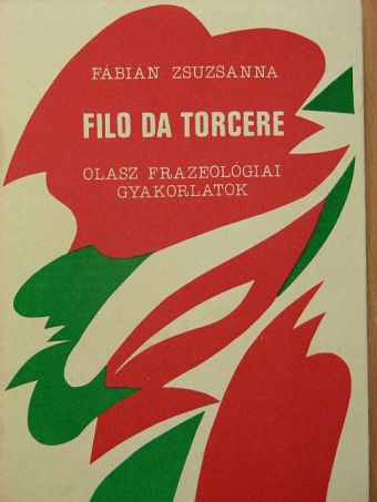 Fábián Zsuzsanna - Filo da torcere [antikvár]