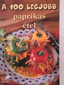 A 100 legjobb paprikás étel [antikvár]