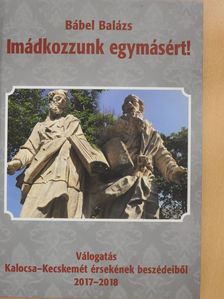 Bábel Balázs - Imádkozzunk egymásért! (dedikált példány) [antikvár]