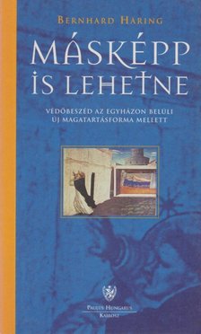 Bernhard Haring - Másképp is lehetne [antikvár]