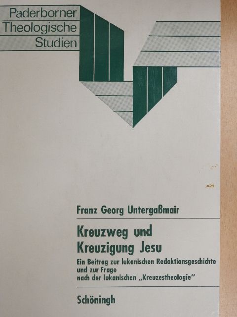 Franz Georg Untergassmair - Kreuzweg und Kreuzigung Jesu [antikvár]