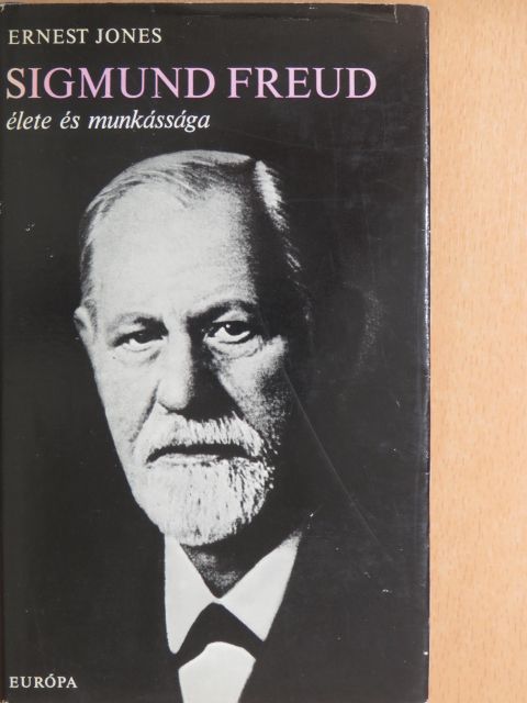 Ernest Jones - Sigmund Freud élete és munkássága [antikvár]