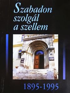 Ablonczy Balázs - Szabadon szolgál a szellem [antikvár]