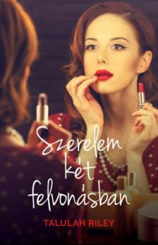 Talulah Riley - Szerelem két felvonásban [antikvár]
