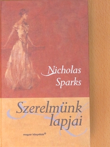 Nicholas Sparks - Szerelmünk lapjai [antikvár]