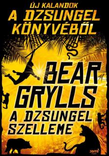 Bear Grylls - A dzsungel szelleme [antikvár]