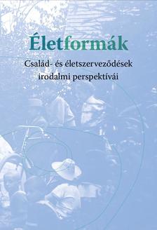 Többszerzős - Életformák. Család- és életszerveződések irodalmi perspektívái