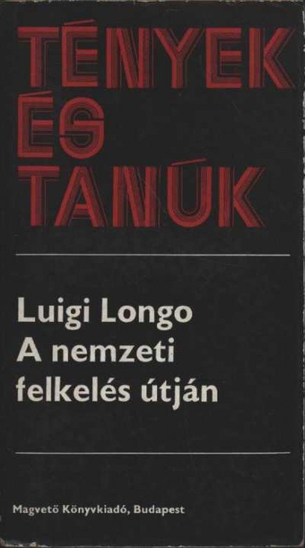 Longo, Luigi - A nemzeti felkelés útján [antikvár]