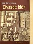 Szilágyi Júlia - Olvasott idők [antikvár]