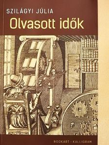 Szilágyi Júlia - Olvasott idők [antikvár]