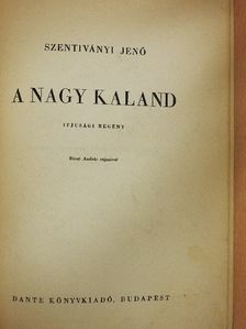 Szentiványi Jenő - A nagy kaland [antikvár]