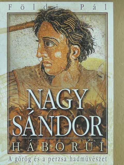 Földi Pál - Nagy Sándor háborúi [antikvár]