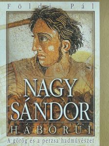 Földi Pál - Nagy Sándor háborúi [antikvár]