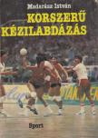 MADARÁSZ ISTVÁN - Korszerű kézilabdázás [antikvár]