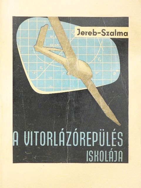 Jereb Gábor - A vitorlázórepülés iskolája [antikvár]