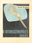 Jereb Gábor - A vitorlázórepülés iskolája [antikvár]