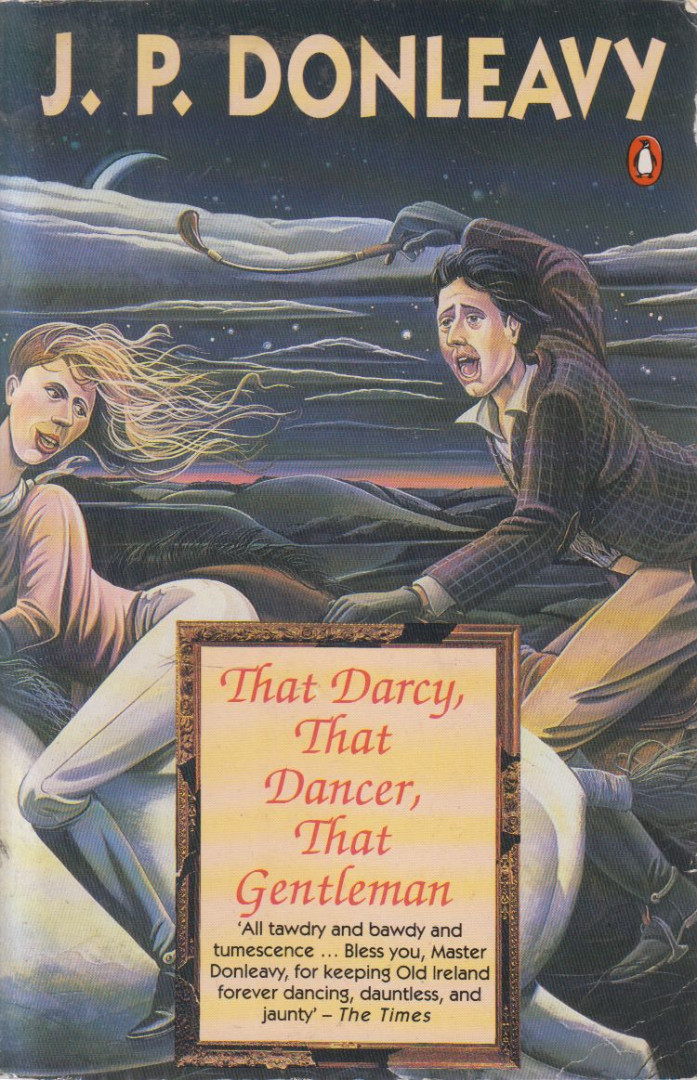 J. P. Donleavy - That Darcy, That Dancer, That Gentleman [antikvár]