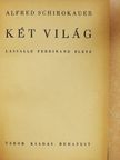Alfred Schirokauer - Két világ [antikvár]