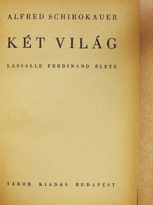 Alfred Schirokauer - Két világ [antikvár]