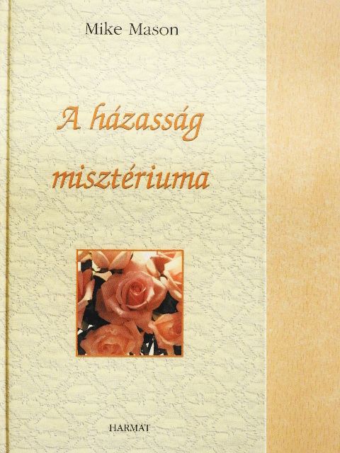 Mike Mason - A házasság misztériuma [antikvár]