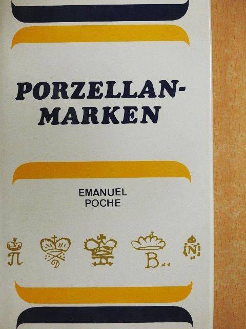 Emanuel Poche - Porzellanmarken aus Aller Welt [antikvár]