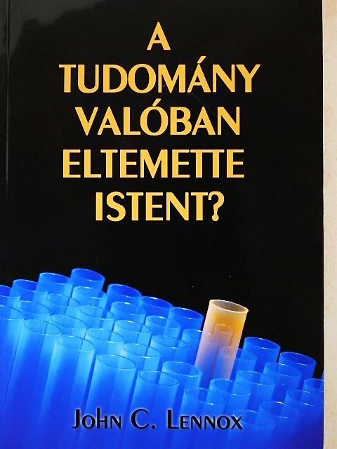 John C. Lennox - A tudomány valóban eltemette Istent? [antikvár]